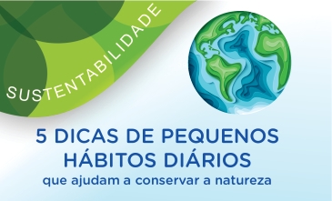 5 dicas de pequenos hábitos diários que ajudam a conservar a natureza